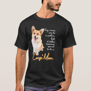 Any Woman Can Be A Mother But It Takes Someone Spe T-Shirt