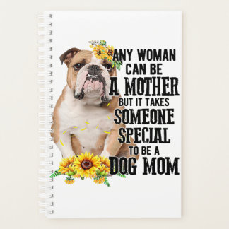 Any Woman Can Be A Mother To Be A Bulldog Mum  Planner