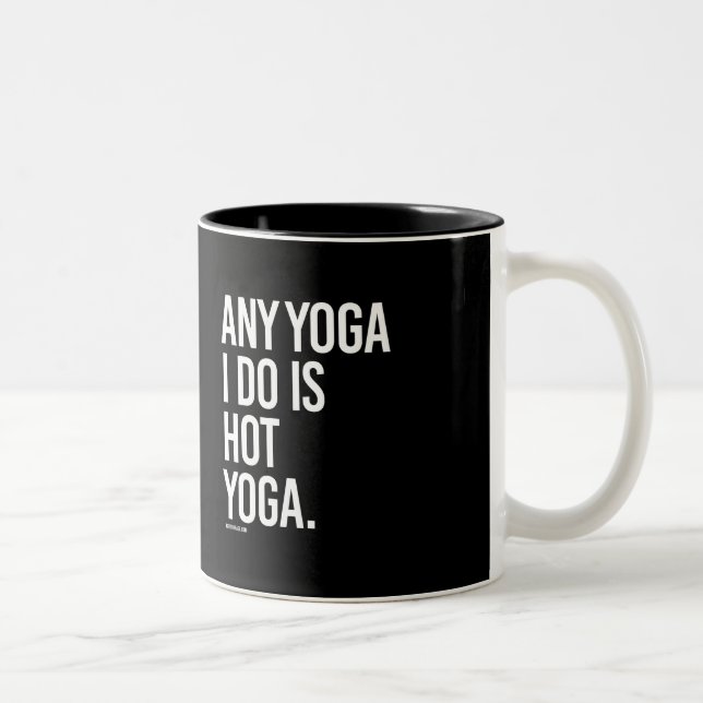 Any yoga I do is hot yoga -   Yoga Fitness -.png Two-Tone Coffee Mug (Right)