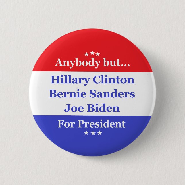 Anybody but Hillary, biden,sanders 6 Cm Round Badge (Front)