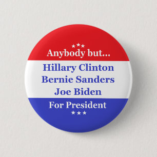 Anybody but Hillary, biden,sanders 6 Cm Round Badge