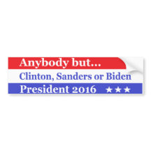 Anybody but Hillary, biden,sanders