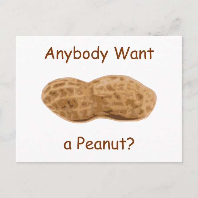 Anybody Want a Peanut? Giant Peanut in the Shell. Postcard (Front)