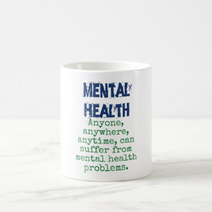 Anyone Anywhere Anytime - Mental Health Quote Coffee Mug