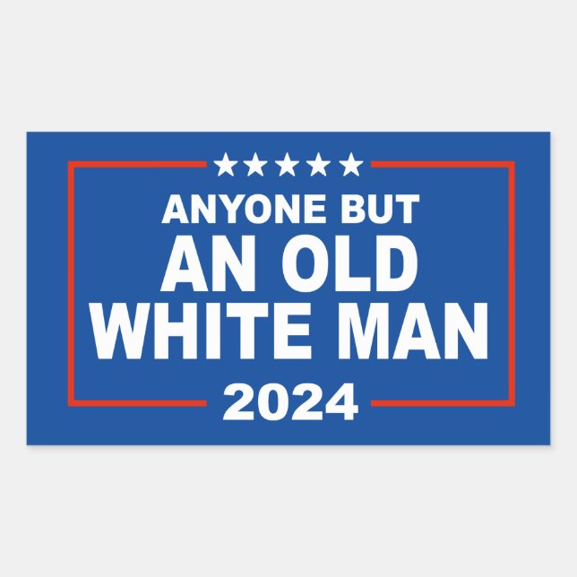 Anyone but and Old White Man 2024 Rectangular Sticker (Front)
