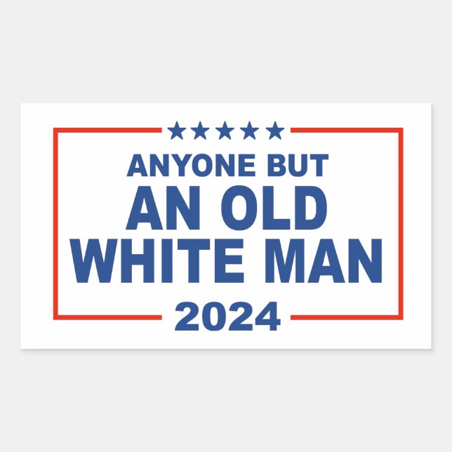 Anyone but and Old White Man 2024 Rectangular Sticker (Front)