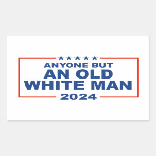 Anyone but and Old White Man 2024 Rectangular Sticker