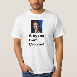 Anyone But Cuomo!!! T-Shirt
