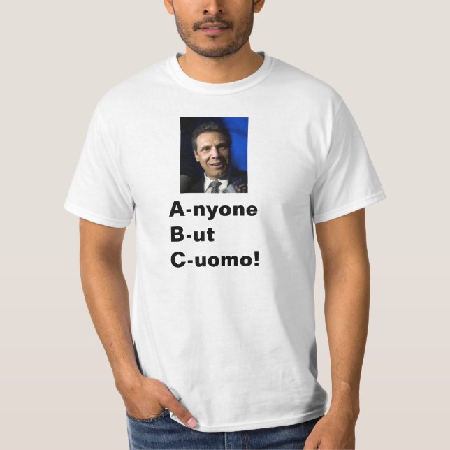 Anyone But Cuomo!!! T-Shirt (Front)