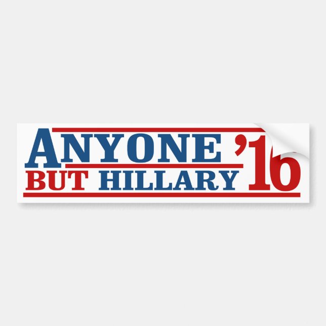Anyone But Hillary - Anti-Hillary Campaign - - .pn Bumper Sticker (Front)