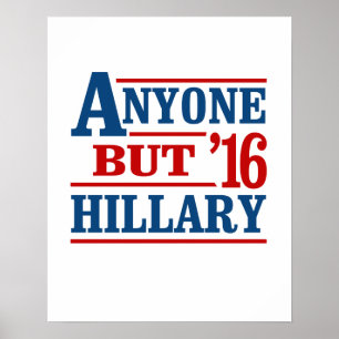 Anyone But Hillary - - Anti-Hillary - Poster