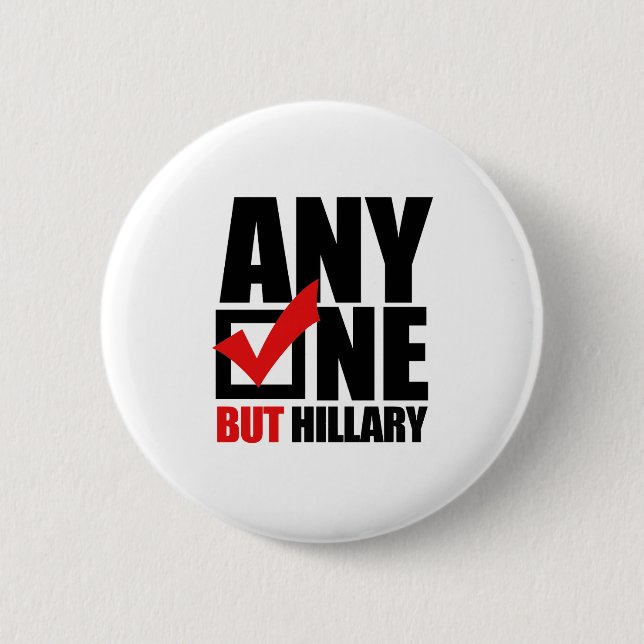 Anyone but Hillary Clinton 6 Cm Round Badge (Front)