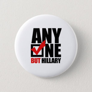 Anyone but Hillary Clinton 6 Cm Round Badge