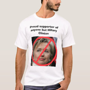 Anyone but Hillary Clinton T-Shirt