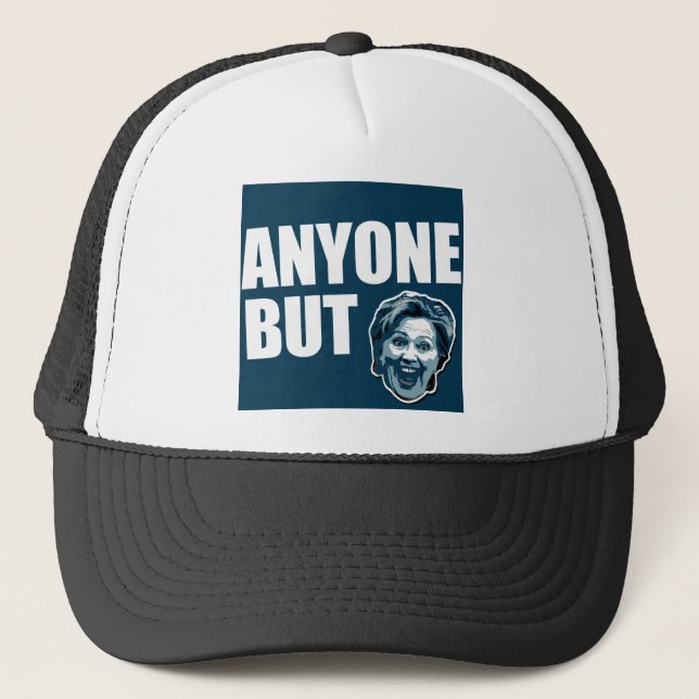 Anyone But Hillary Clinton Trucker Hat Cap (Front)