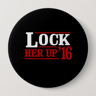 Anyone But Hillary - Lock Her Up 2016 - - Anti-Hil 10 Cm Round Badge