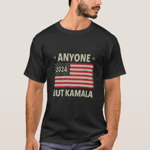 Anyone But Kamala Funny Anti Kamala Election 2024 T-Shirt