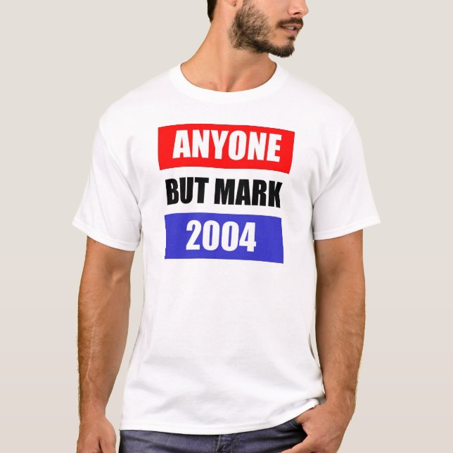 Anyone But Mark T-Shirt (Front)