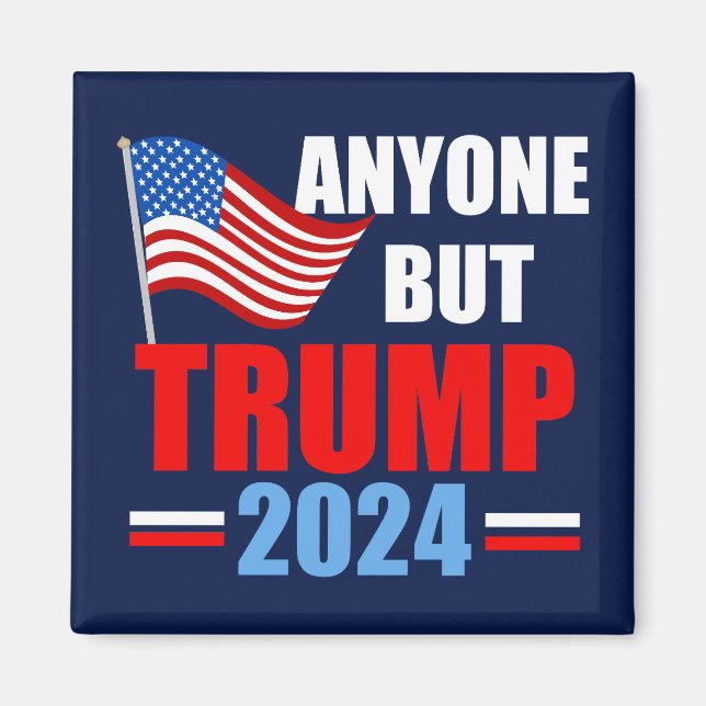 Anyone But Trump 2024 Funny Political Blue Magnet (Front)