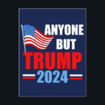 Anyone But Trump 2024 Funny Political Blue Postcard<br><div class="desc">Vote for anyone but Trump in the 2024 election to stay patriotic. Republicans and Democrats need to unite against Donald Trump and vote for Joe Biden so we can keep America safe. American flag on political humour vertical postcards with anti Trump message.</div>