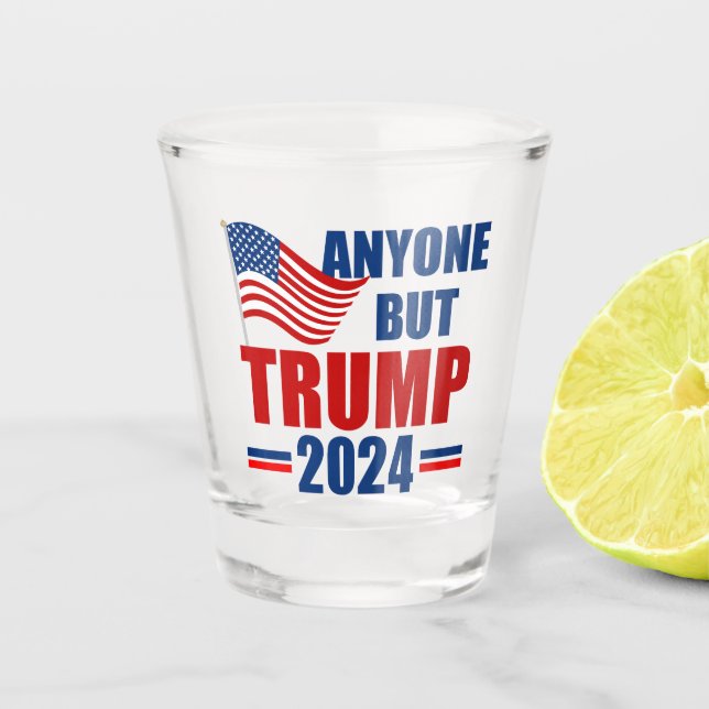 Anyone But Trump 2024 Funny Political Shot Glass (Front)
