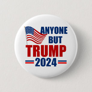 Anyone But Trump Funny 2024 Election 6 Cm Round Badge
