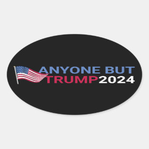 Anyone But Trump Funny 2024 Election Oval Sticker