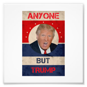 Anyone But Trump Photo Print