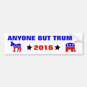 ANYONE BUT TRUMP Presidential Elections 2016 Bumper Sticker