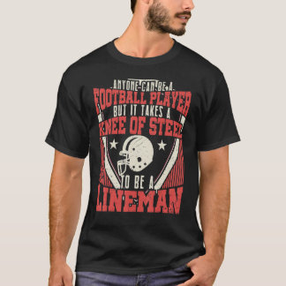 Anyone Can Be A Football Player Lineman Football 2 T-Shirt