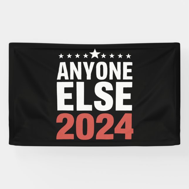 Anyone Else 2024 Election Campaign Political Funny Banner (Horizontal)