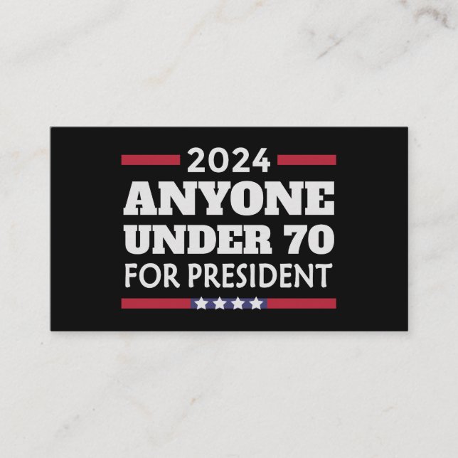 Anyone under 70 for President 2024 Business Card (Front)