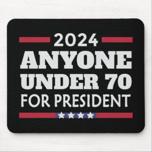Anyone under 70 for President 2024 Mouse Mat