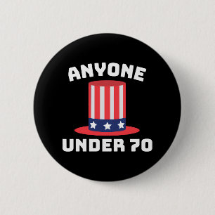 Anyone Under 70 for US President 2024 Funny 6 Cm Round Badge