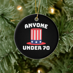 Anyone Under 70 for US President 2024 Funny Ceramic Tree Decoration