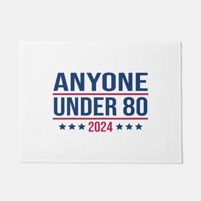 Anyone Under 80 2024 Funny President Election Vote Doormat (Front)