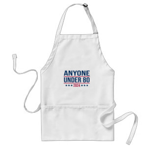 Anyone Under 80 2024 Funny President Election Vote Standard Apron