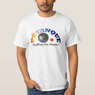 "Anything  Can Happen" famous quote at petanque T-Shirt