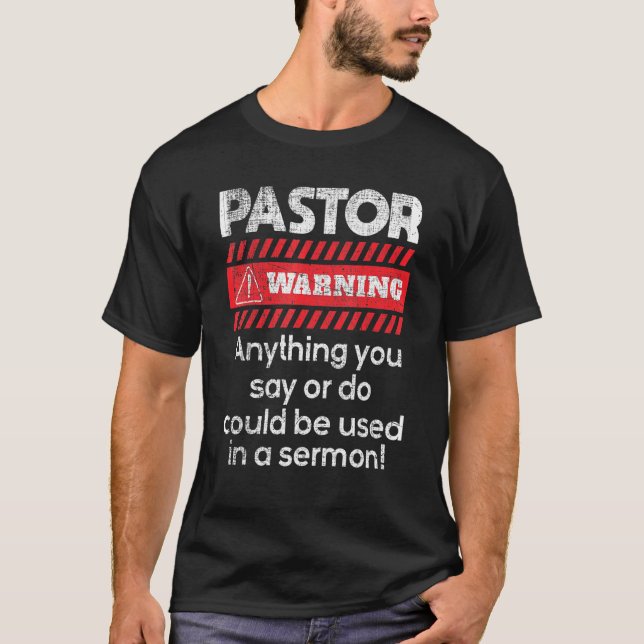 Anything Could Be Used In A Sermon Pastor Preacher T-Shirt (Front)