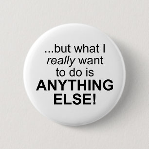 Anything else! 6 cm round badge