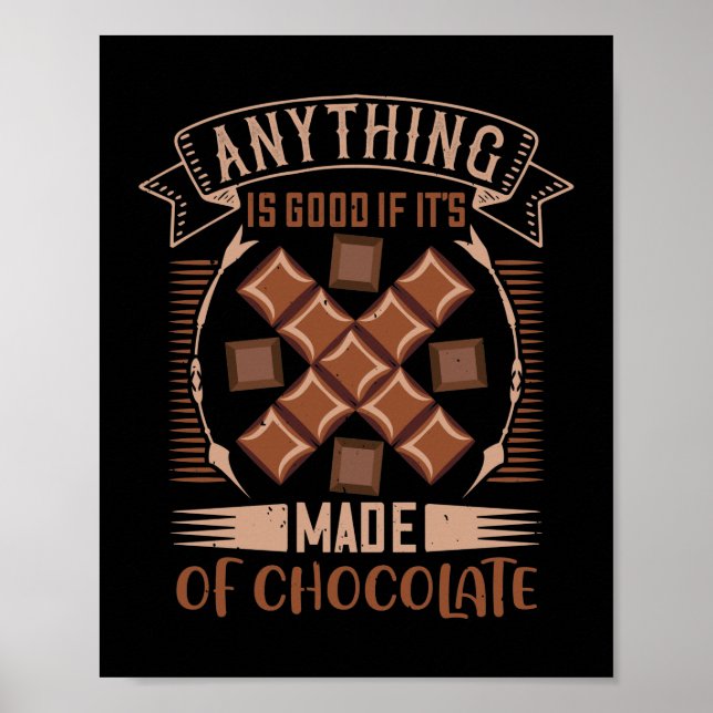Anything Is Good If It'S Made Of Chocolate Poster (Front)