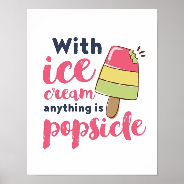 Anything is Popsicle Funny Ice Cream Lover Puns Poster (Front)