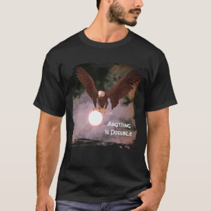Anything Is Possible Eagle Inspirational T-Shirt