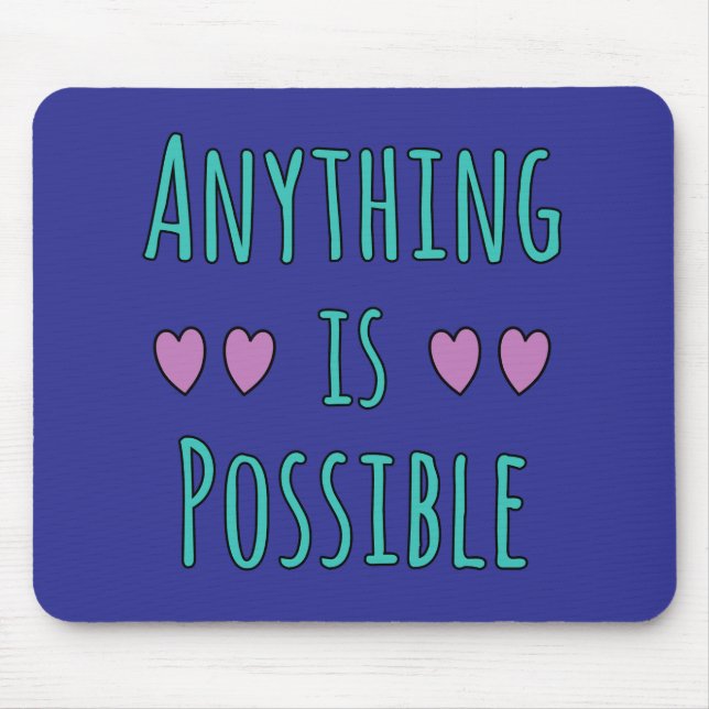 Anything is Possible Mouse Mat (Front)