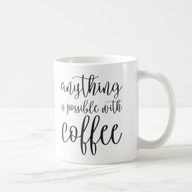 Anything is possible with coffee mug (Right)
