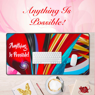 Anything Possible Motivational Inspiring Abstract  Desk Mat