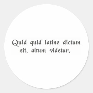 Anything said in Latin sounds profound. Classic Round Sticker