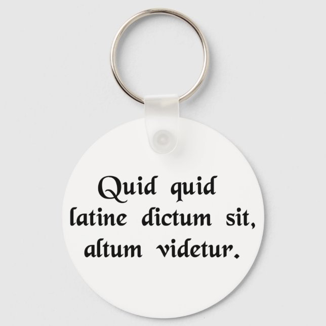 Anything said in Latin sounds profound. Key Ring (Front)