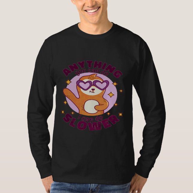 Anything Slower Cute Sloth T-Shirt (Front)