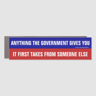 Anything The Government Gives It Takes Car Magnet